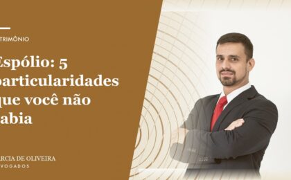 Espólio: 5 particularidades que você não sabia