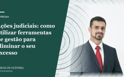 Ações judiciais_ como utilizar ferramentas de gestão para eliminar o seu excesso