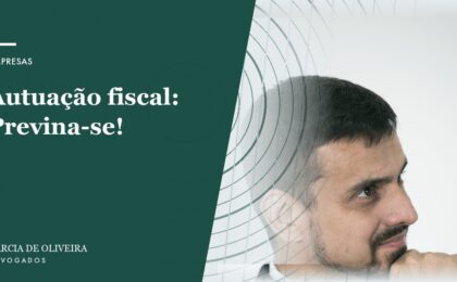 Autuação fiscal_ Previna-se!